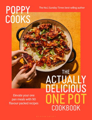 Poppy Cooks The Actually Delicious One Pot Cookbook